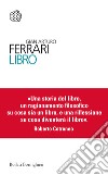 Libro. Vita e miracoli di un oggetto straordinario libro di Ferrari Gian Arturo