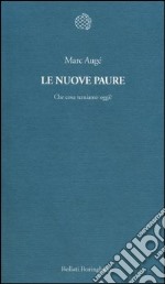 Le nuove paure. Che cosa temiamo oggi? libro