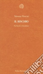 Il rischio. Da Pascal a Fukushima