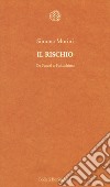 Il rischio. Da Pascal a Fukushima libro