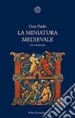 La miniatura medievale. Una introduzione libro