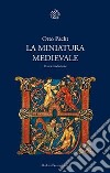 La miniatura medievale. Una introduzione libro