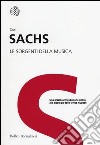 Le sorgenti della musica libro di Sachs Curt