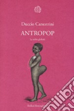 Antropop. La tribù globale libro