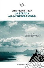 La strada alla fine del mondo libro