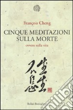 Cinque meditazioni sulla morte ovvero sulla vita libro