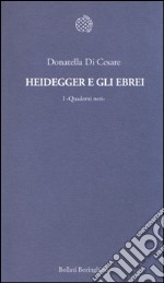 Heidegger e gli ebrei. I «Quaderni neri» libro