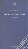 Heidegger e gli ebrei. I «Quaderni neri» libro