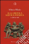 Sull'erotica mistica indiana e altri scritti libro