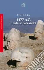 1177 a.C. Il collasso della civiltà libro