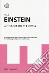 Autobiografia scientifica libro di Einstein Albert