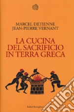 La cucina del sacrificio in terra greca libro