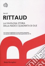 La favolosa storia della radice quadrata di due libro