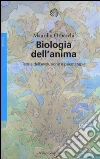 Biologia dell'anima. Teoria dell'evoluzione e psicoterapia libro