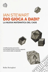 Dio gioca a dadi? La nuova matematica del caos