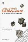 Dio gioca a dadi? La nuova matematica del caos libro di Stewart Ian