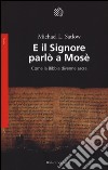 E il Signore parlò a Mosè. Come la Bibbia divenne sacra libro