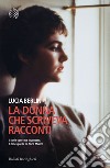 La donna che scriveva racconti libro di Berlin Lucia Emerson S. (cur.)