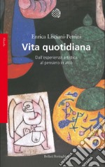 Vita quotidiana. Dall'esperienza artistica al pensiero in atto libro