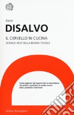 Il cervello in cucina. Science help della buona tavola libro