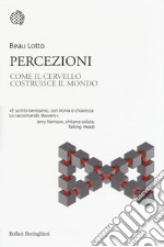 Percezioni. Come il cervello costruisce il mondo libro