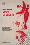 Modi di vedere libro di Berger John; Nadotti M. (cur.)