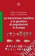 La transizione neolitica e la genetica di popolazioni in Europa libro