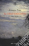 Il cielo nascosto. Grammatica dell'interiorità libro di Prete Antonio