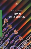 I limiti della scienza libro