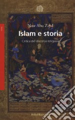 Islam e storia. Critica del discorso religioso