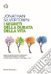 I segreti della durata della vita libro di Silvertown Jonathan