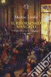 Il riformismo mancato. Milano e l'Italia dal dopoguerra a Tangentopoli libro di Livolsi Marino