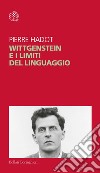 Wittgenstein e i limiti del linguaggio libro