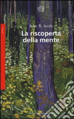 La riscoperta della mente. Nuova ediz. libro