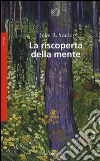 La riscoperta della mente. Nuova ediz. libro di Searle John Rogers