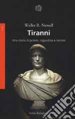 Tiranni. Una storia di potere, ingiustizia e terrore