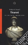 Tiranni. Una storia di potere, ingiustizia e terrore libro