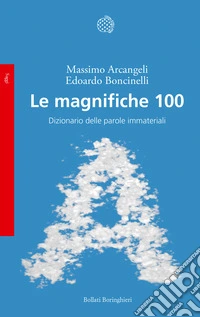 Le magnifiche 100. Dizionario delle parole immateriali