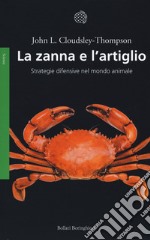 La zanna e l'artiglio. Strategie difensive nel mondo animale. Nuova ediz.