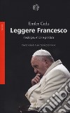 Leggere Francesco. Teologia, etica e politica libro