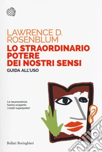 Lo straordinario potere dei nostri sensi. Guida all'uso libro