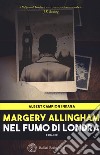 Nel fumo di Londra. Albert Campion indaga libro di Allingham Margery