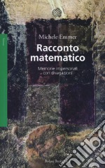 Racconto matematico. Memorie impersonali con divagazioni libro