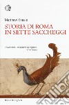 Storia di Roma in sette saccheggi libro