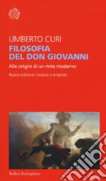 Filosofia del Don Giovanni. Alle origini di un mito moderno. Ediz. ampliata