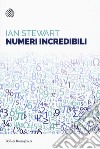 Numeri incredibili libro di Stewart Ian