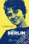 Welcome home libro di Berlin Lucia Berlin J. (cur.)