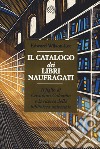 Il catalogo dei libri naufragati. Il figlio di Cristoforo Colombo e la ricerca della biblioteca universale libro