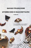 Storie che ci raccontiamo libro