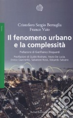 Il fenomeno urbano e la complessità libro